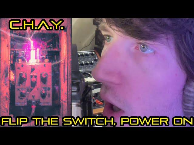 C.H.A.Y. - FLIP THE SWITCH, POWER ON ️ ("CORN")