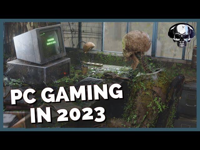 The State Of PC Gaming In 2023