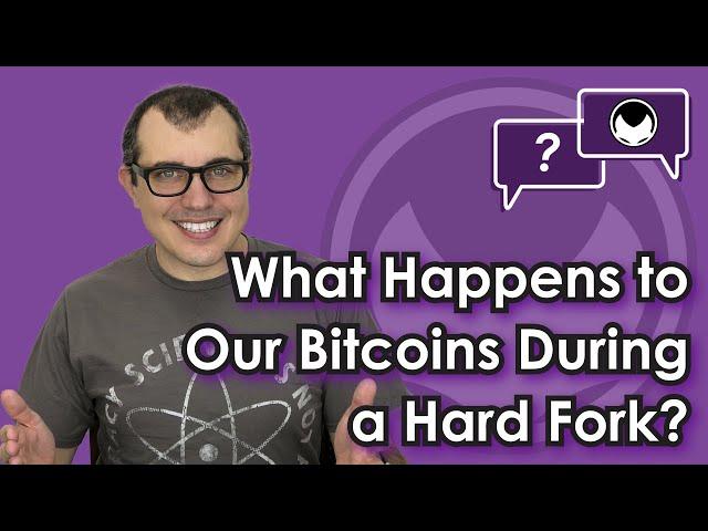 Bitcoin Q&A: What Happens to our Bitcoins During a Hard Fork?