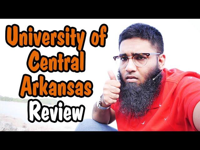 University of Central Arkansas Review  Worth it?