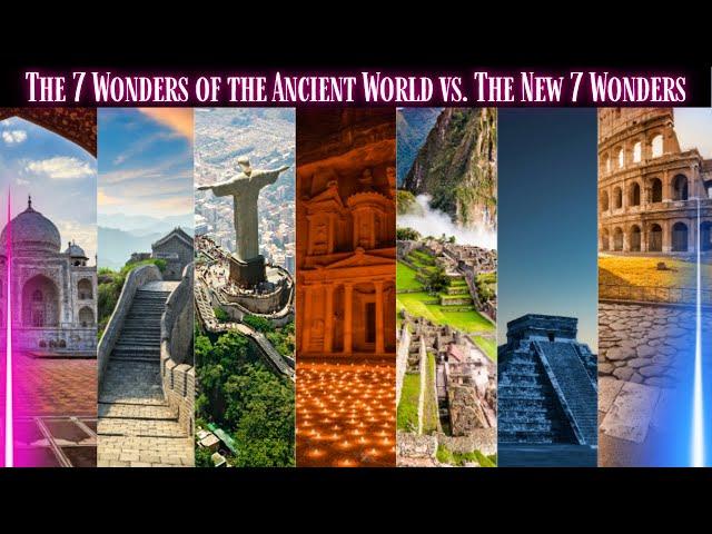 The 7 Wonders of the Ancient World vs. The New 7 Wonders: Which Are More Amazing? ️