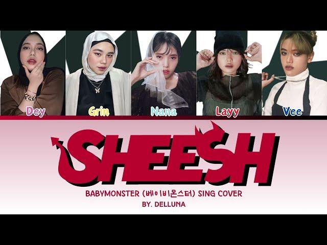 BABYMONSTER (베이비몬스터) - SHEESH [ SING COVER BY DELLUNA ]