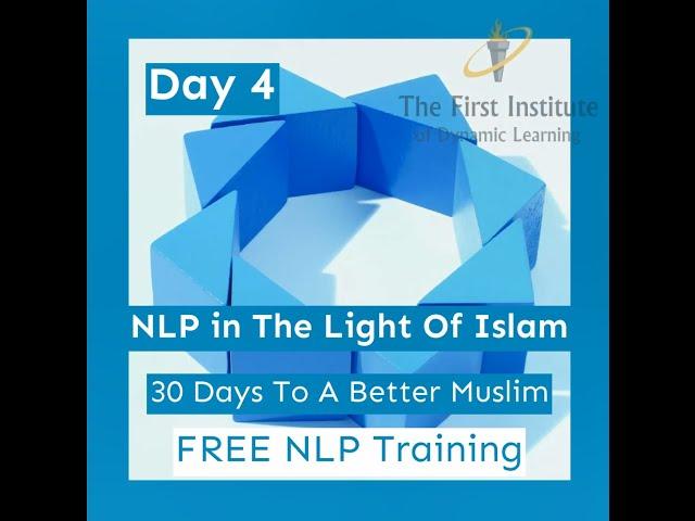 NLP In the Light of Islam Day 4 - How to build & improve relationships