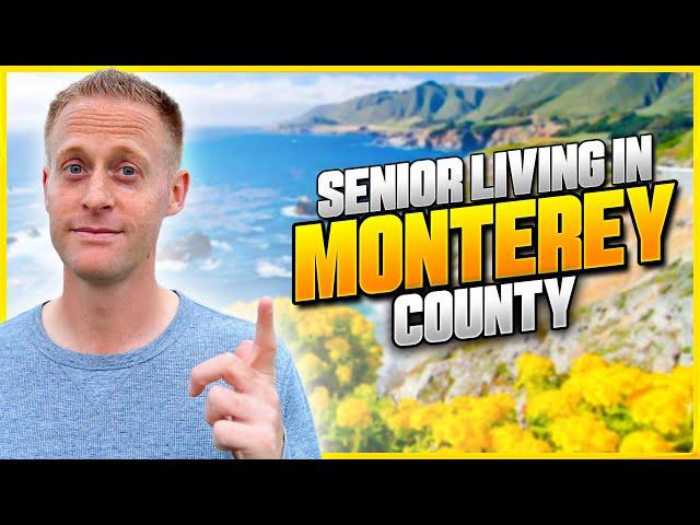 Senior Living in Monterey, California - A Guide to Over 55 Retirement Communities