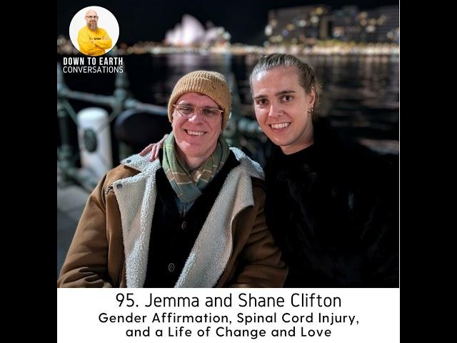 95. Jemma and Shane Clifton - Gender Affirmation, Spinal Cord Injury, and a Life of Change and Love