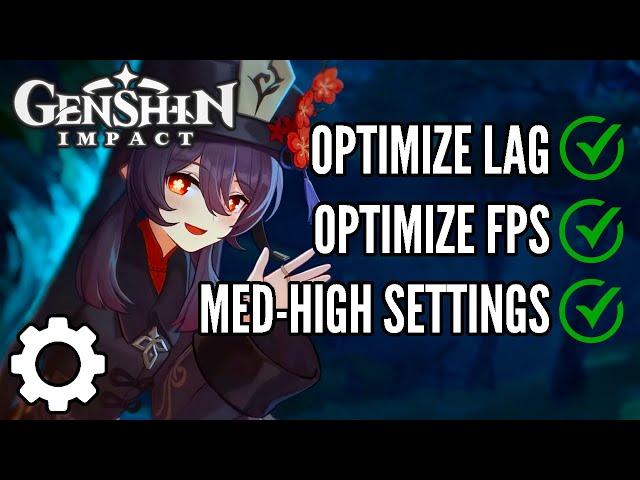  OPTIMIZE LAG & FPS | Medium - High Settings | Genshin Impact 2021