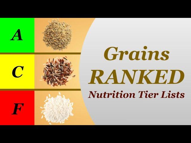 Grains Ranked - Nutrition Tier Lists