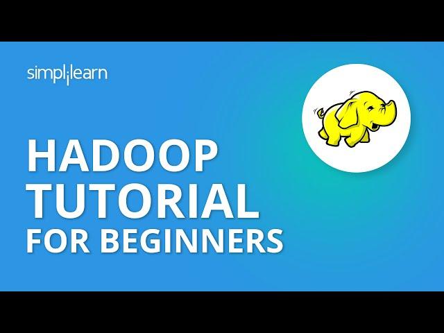 Hadoop Tutorial For Beginners | What Is Hadoop? | Hadoop Tutorial | Hadoop Training | Simplilearn