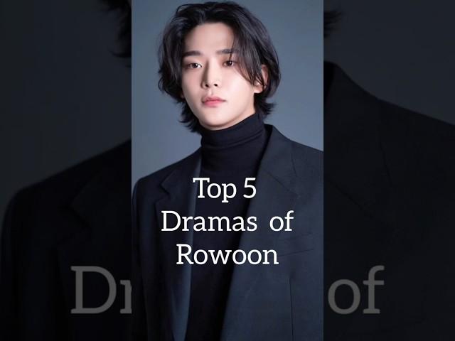 Top 5 dramas of Rowoon #rowoon #drama