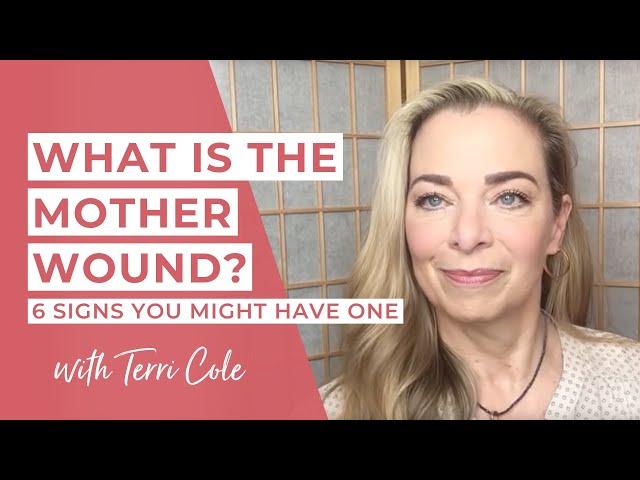 What is the Mother Wound? 6 Signs You Might Have One - Terri Cole