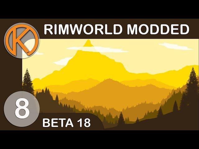 RimWorld Beta 18 Modded | STRUCK FROM ABOVE - Ep. 8 | Let's Play RimWorld Beta 18 Gameplay