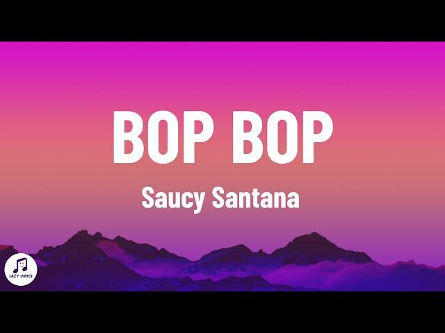 Saucy Santana - Bop Bop (Lyrics)