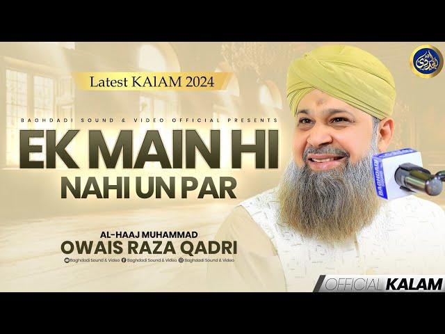 Ik Main Hi Nahi Un Par Qurban Zamana Hai - Owais Raza Qadri - 2024