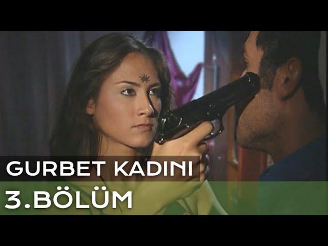 Gurbet Kadını 3. Bölüm