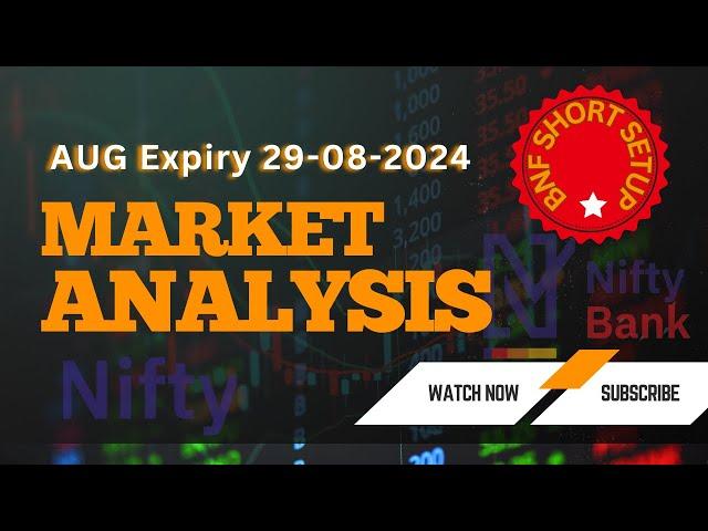 Nifty & Bank Nifty Analysis For 29-Aug-24: Key Short Setup in BNF!