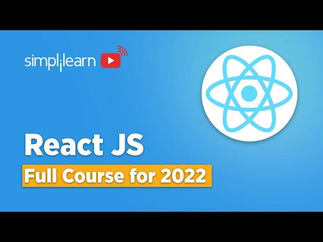 React JS Full Course For Beginners 2022 | Learn ReactJS In 5 Hours | React JS Tutorial |Simplilearn