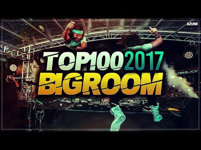 Sick Big Room Drops  Best of 2017 Recap [Top 100] | EZUMI