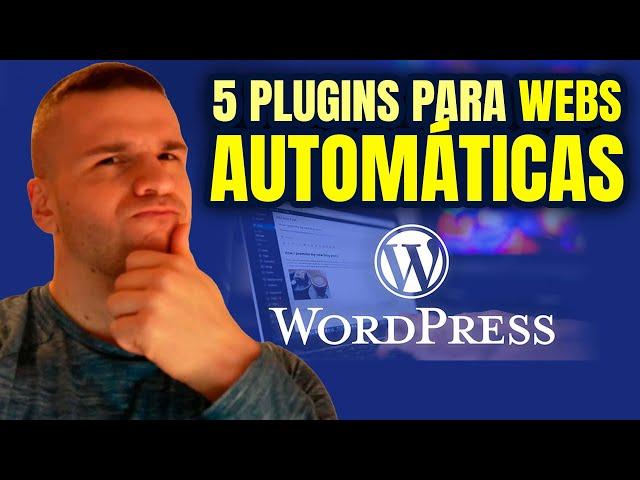  Los 5 Mejores PLUGINS para WEBS AUTOMÁTICAS (WordPress) - 2025