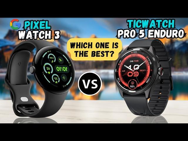 Google Pixel Watch 3 vs TicWatch Pro 5 Enduro | Full comparison 