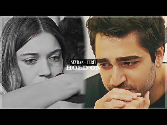 seyran + ferit || hold on [+2x67]