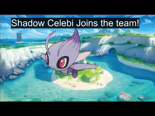 Shadow Celebi Joins the team!