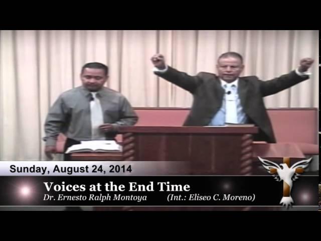 Voices at the End Time - Dr. Ernesto Ralph Montoya