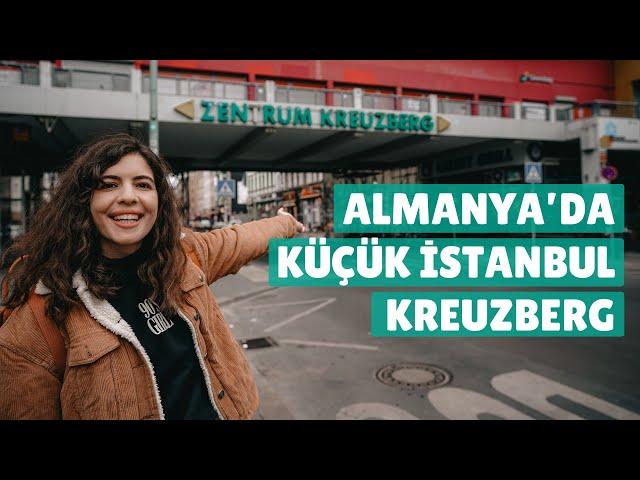 ALMANYA'NIN ORTASINDA KÜÇÜK İSTANBUL - BERLİN KREUZBERG ve Kreuzberg hakkında bilinmeyenler!