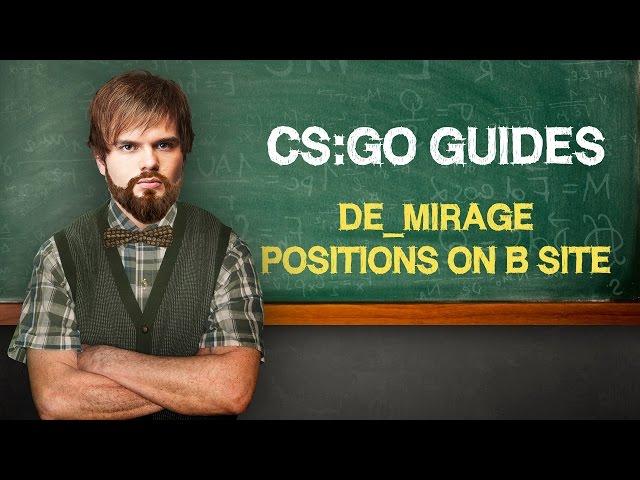 CS:GO Guide by ceh9: "DE_MIRAGE, positions on B SITE" (ENG SUBS)