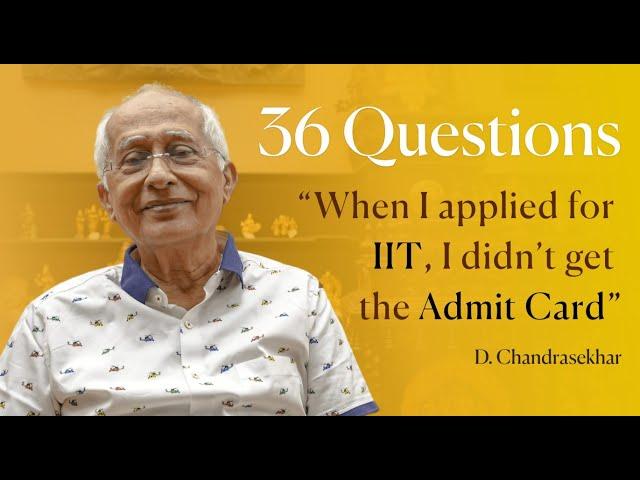 36 Questions with IIT Madras Alumni Mr. D. Chandrasekhar