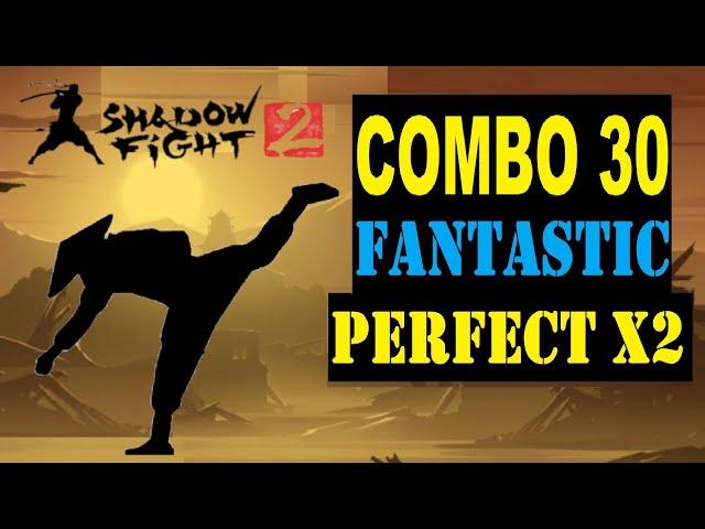 Shadow Fight 2 Combo 30 Fantastic Perfect X2