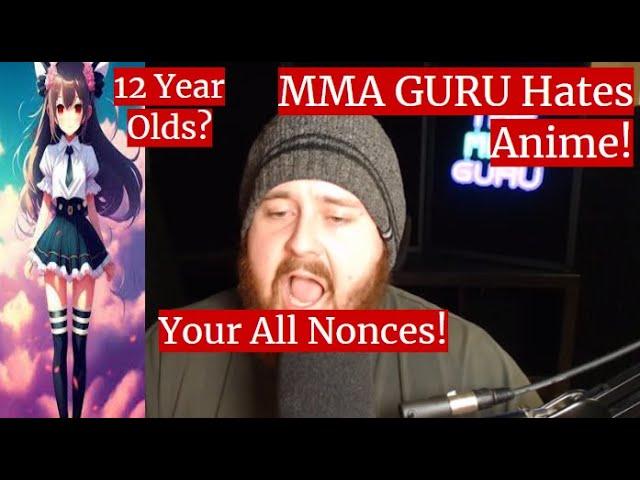 MMA GURU Gives His Thoughts On ANIME!