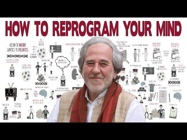 Dr. Bruce Lipton Explains How to Reprogram Your Mind