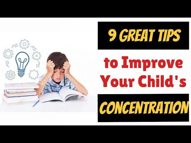 9 GREAT TIPS to Improve CONCENTRATION for Kids | Kreative Leadership