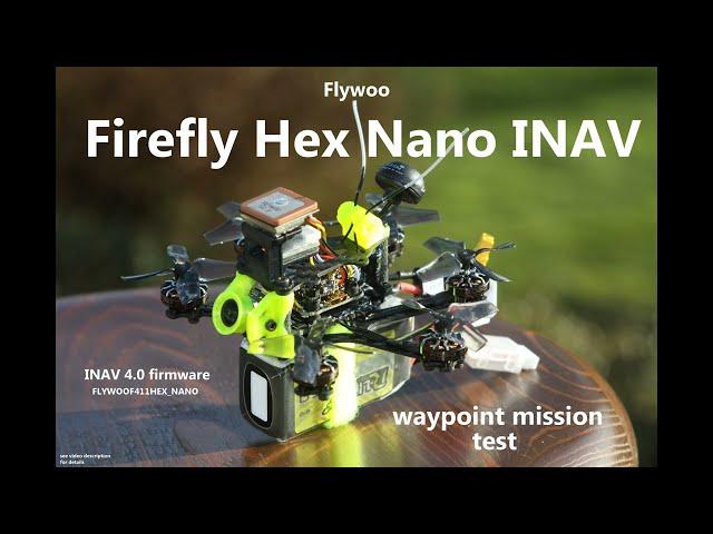 Flywoo Firefly Hex Nano INAV - waypoint mission test - BQNANO, INAV 4.0 firmware, Nano Long Range