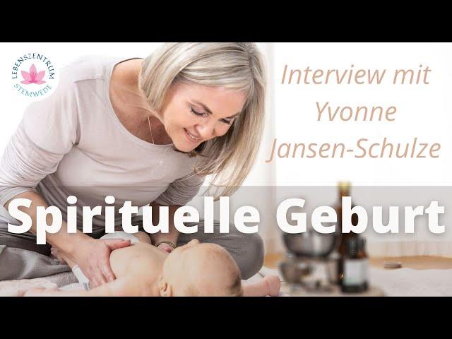 Interview mit Yvonne Jansen-Schulze: Spirituelle Geburt