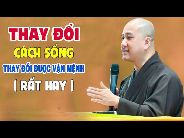 THAY ĐỔI CÁCH SỐNG Cuộc Sống Sẽ Thay Đổi - Thầy Thích Pháp Hòa