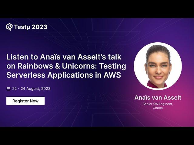  Attend Anaïs van Asselt’s talk on Testing Serverless Applications in AWS at Testμ 23 | LambdaTest