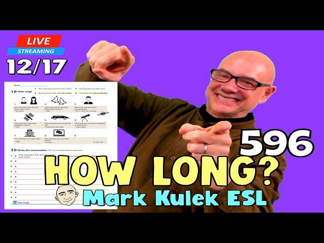 How Long? - for & since | Live Stream English Class - #596 | Mark Kulek ESL