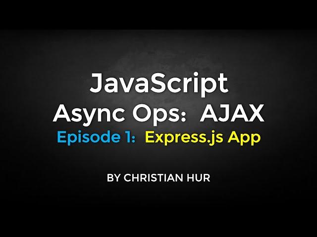 JavaScript Asynchronous Operations: AJAX (Ep. 1)