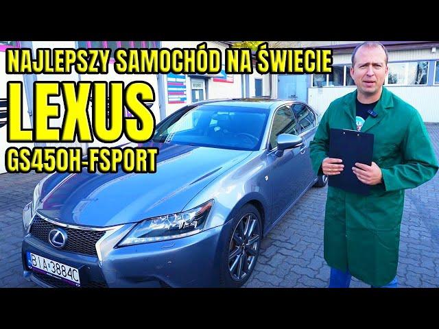 NAJLEPSZY SAMOCHÓD NA ŚWIECIE. MOJA RECENZJA LEXUS GS IV 450H FSPORT