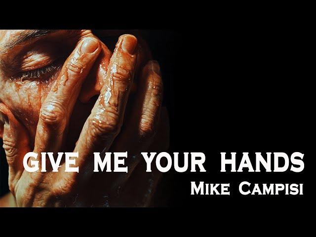 GIVE ME YOUR HANDS