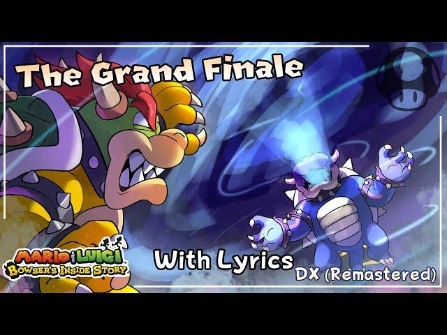 The Grand Finale (In The Final) WITH LYRICS DX (Remastered) - Mario & Luigi: Bowser's Inside Story