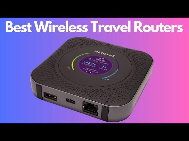 The Top 5 Best Wireless Travel Routers of 2023