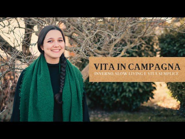 Inverno e VITA IN CAMPAGNA: la mia MAGICA quotidianità (Slow Living & Vita Semplice)