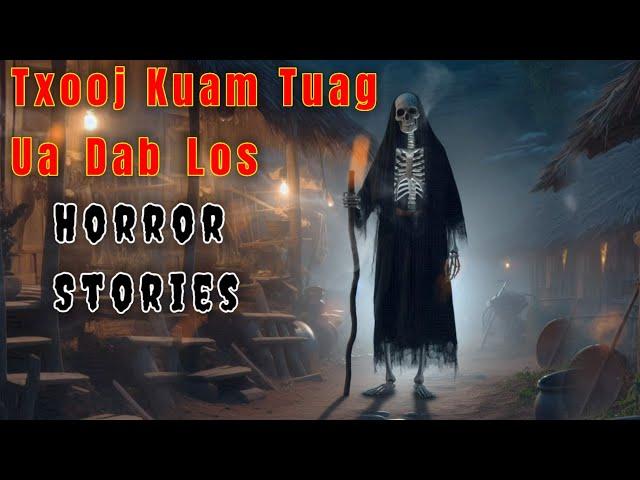 Horror Stories​ - Txooj Kuam​ Tuag​ Ua​ Dab​ Los​ 02-10-2024