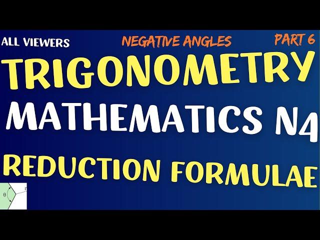 Mathematics N4 Trigonometry - Reduction Formulae -  Negative Angles @mathszoneafricanmotives