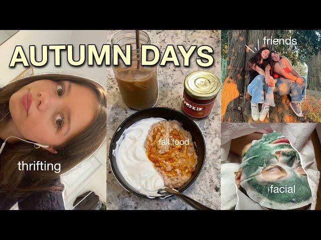 autumn diaries 2024 facial, thrifting for fall, friends, and chill days at home