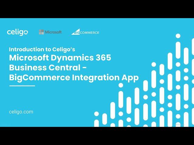 Celigo's BigCommerce-Microsoft Dynamics 365 Business Central Integration App Demo