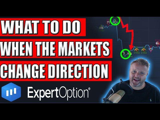 What To Do When The Markets Suddenly Change Direction! Expert Option!