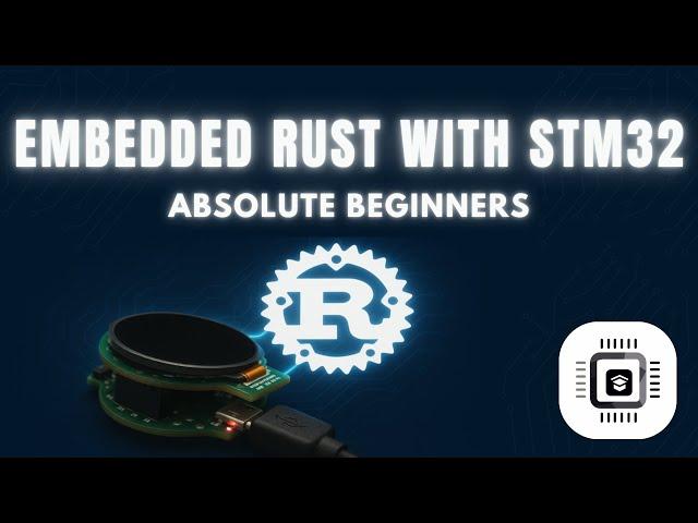 New course: Embedded Rust development with STM32: Absolute Beginners